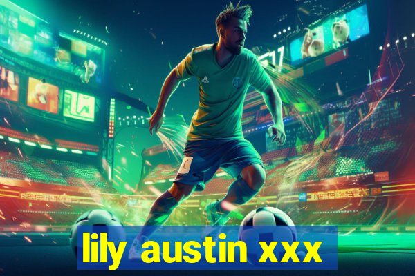 lily austin xxx
